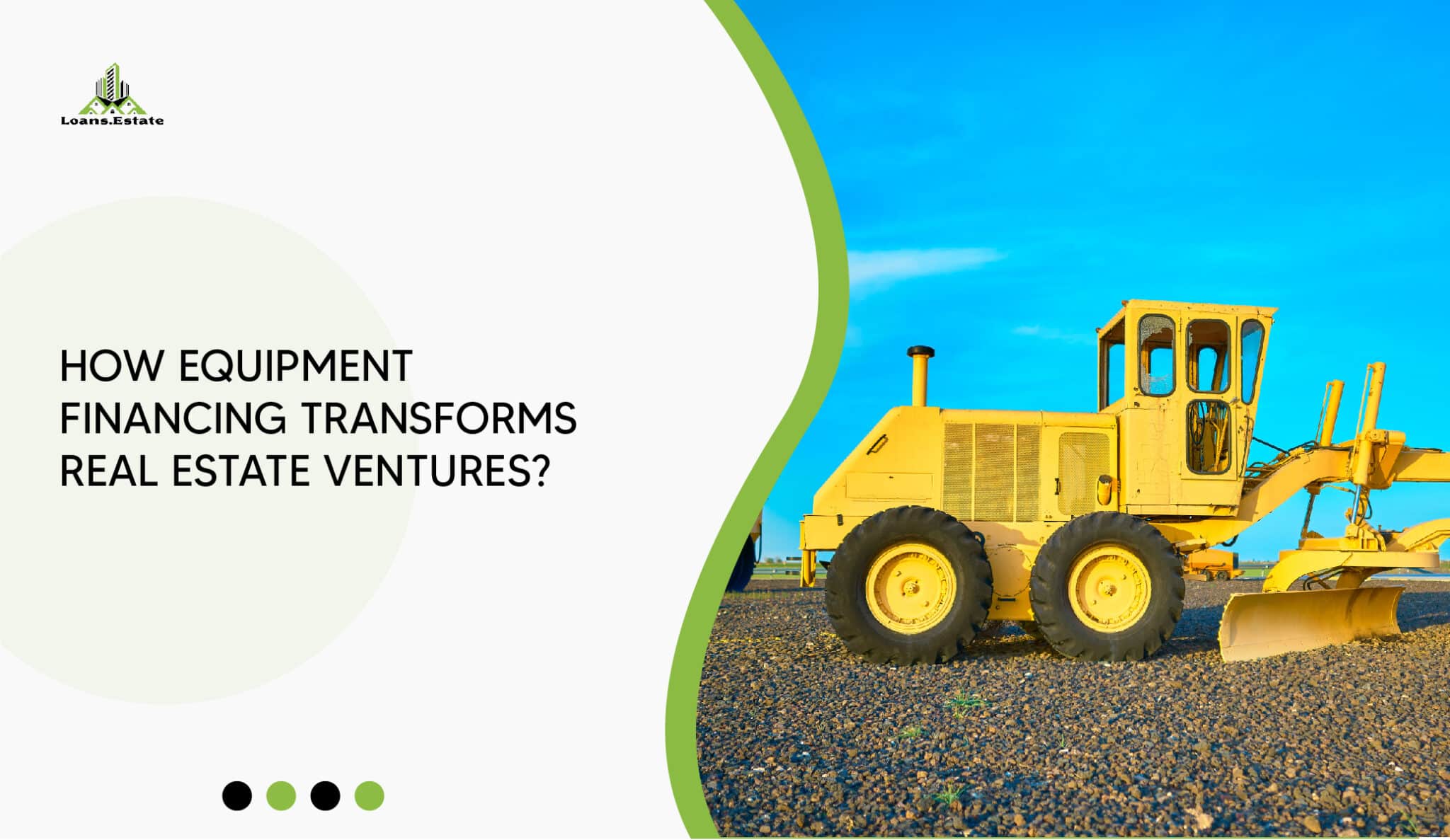 Empowering Growth: How Equipment Financing Transforms Real Estate Ventures
