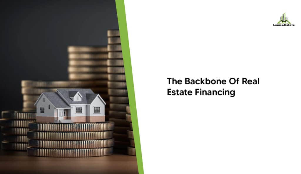 The backbone of real estate financing