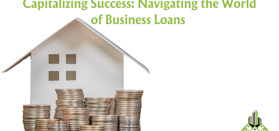 Capitalizing Success: Navigating the World of Business Loans