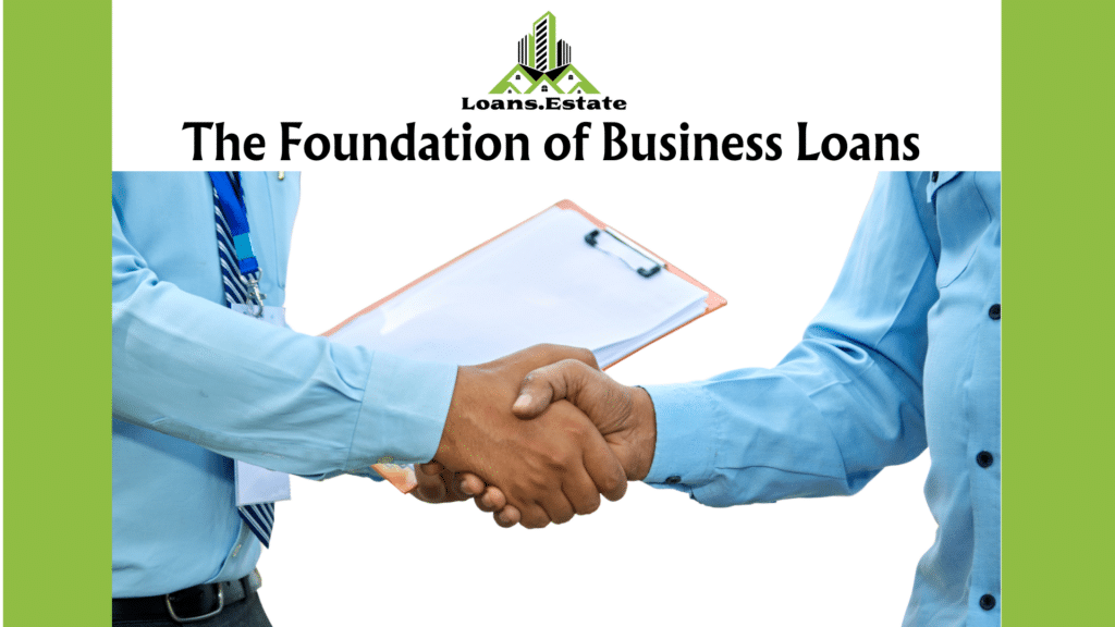 the foundation of business loans. Capitalizing Business Loans