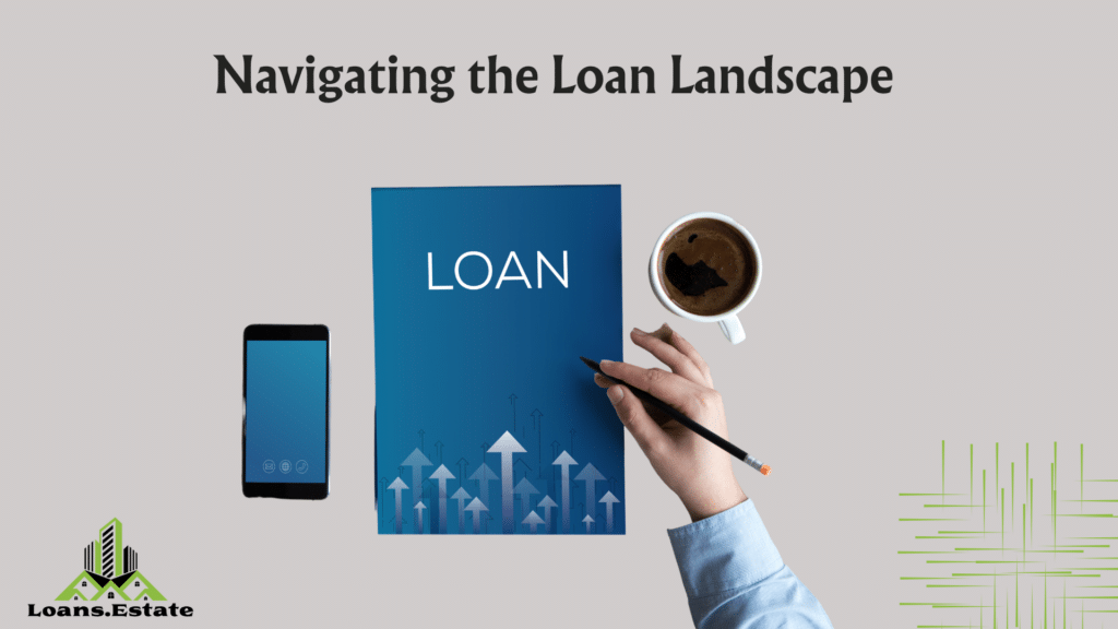 navigating the loan landscape of borrowing