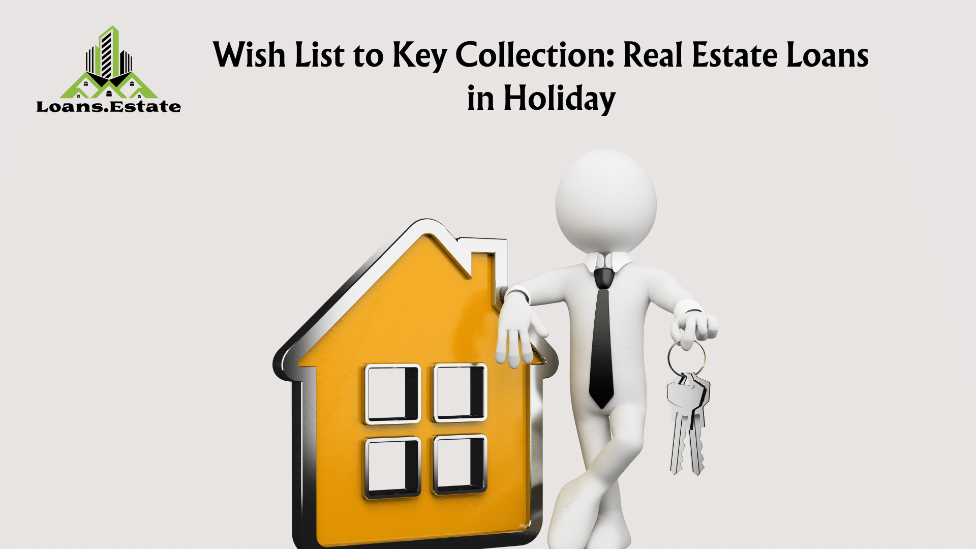 Wish List to Key Collection: Real Estate Loans in Holiday