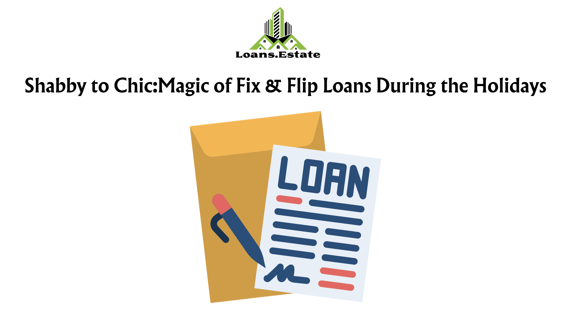 Shabby to Chic: Magic of Fix & Flip Loans During the Holidays