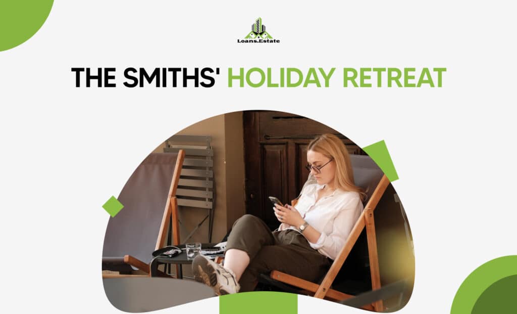 the smiths' holiday retreat loans estate