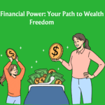 Harnessing Financial Power: Your Path to Wealth and Freedom